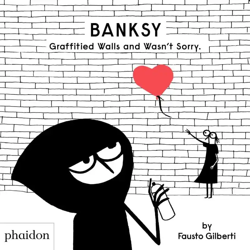 Bestseller Banksy Graffitied Walls and Wasn't Sorry.