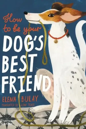 Fabrieksprijs How to be Your Dog's Best Friend