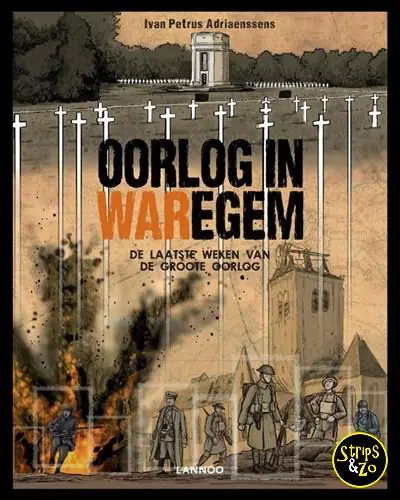 Voordeelprijs Oorlog in Waregem – De laatste weken van de Groote Oorlog