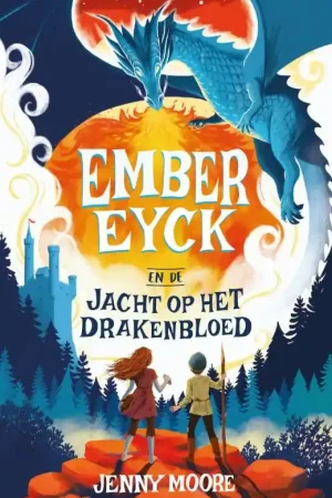 Ember Eyck 1 – Ember Eyck en de jacht op het drakenbloed Bestel Nu