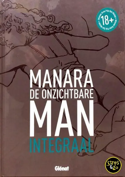Exclusieve Aanbieding De onzichtbare man Integraal (Manara)