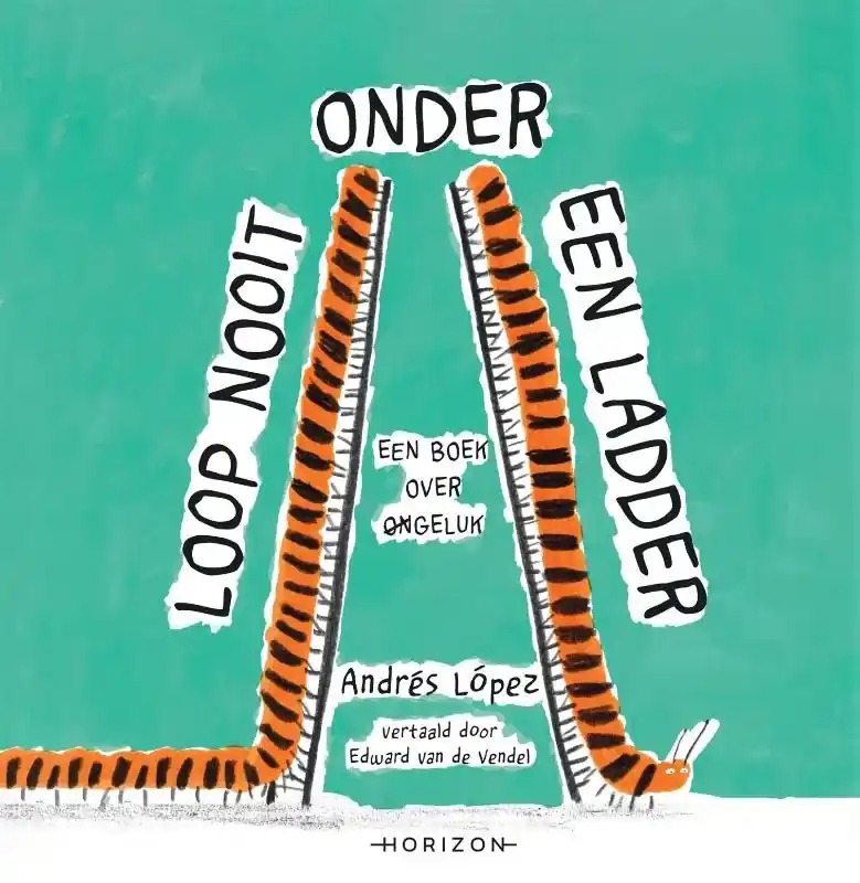 Loop nooit onder een ladder Nieuw