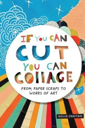 If You Can Cut, You Can Collage, Chastain, Ms. Hollie Direct Verzonden