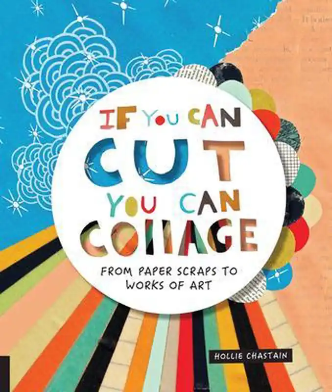 If You Can Cut, You Can Collage, Chastain, Ms. Hollie Direct Verzonden
