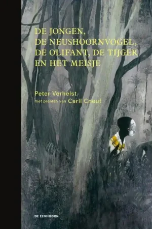Alleen Vandaag De jongen, de neushoornvogel, de olifant, de tijger en het meisje