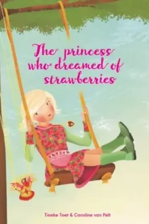 The princess who dreamed of strawberries Nieuw