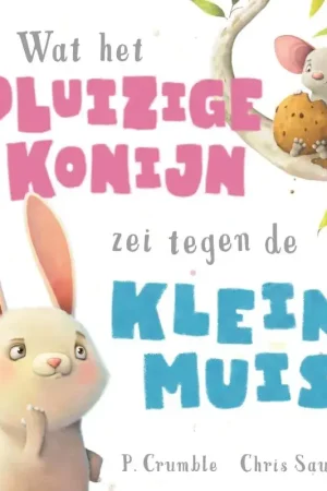 Wat het pluizige konijn zei tegen de kleine muis Speciale Aanbieding