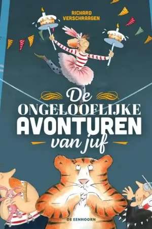 Weekendaanbieding De ongelooflijke avonturen van juf