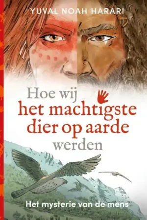 Weekendaanbieding Hoe wij het machtigste dier op aarde werden