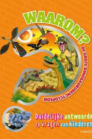 Dagaanbieding Waarom? De grote dinosaurusencyclopedie