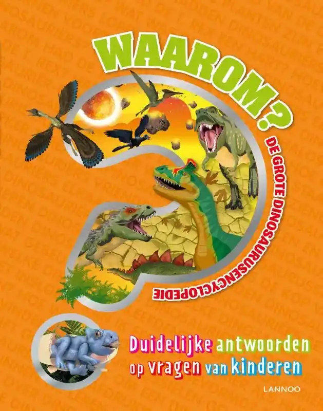 Dagaanbieding Waarom? De grote dinosaurusencyclopedie