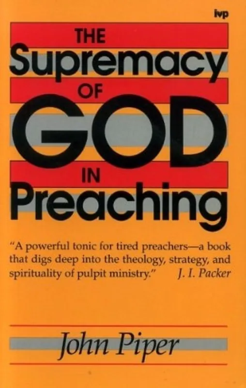 Gratis Verzending The Supremacy of God in Preaching - John Piper