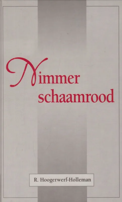 Nimmer schaamrood - Hoogerwerf Holleman Uitverkoop