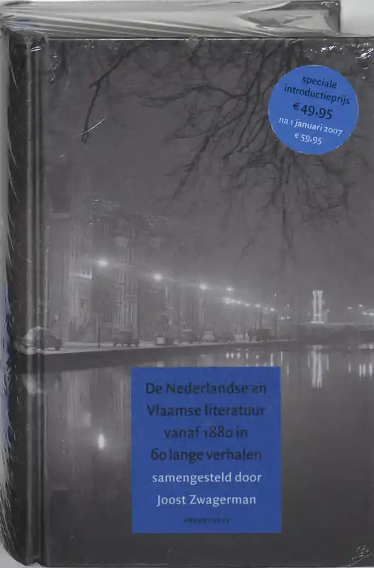 De Nederlandse en Vlaamse literatuur vanaf 1880 in 60 lange verhalen - Joost Zwagerman Goedkoop