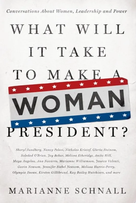 What Will It Take to Make A Woman President? Conversations About Women, Leadership and Power - Marianne Schnall Direct Verzonden