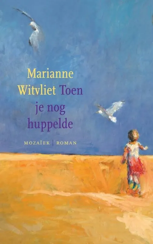 Toen je nog huppelde - Marianne Witvliet Nieuw