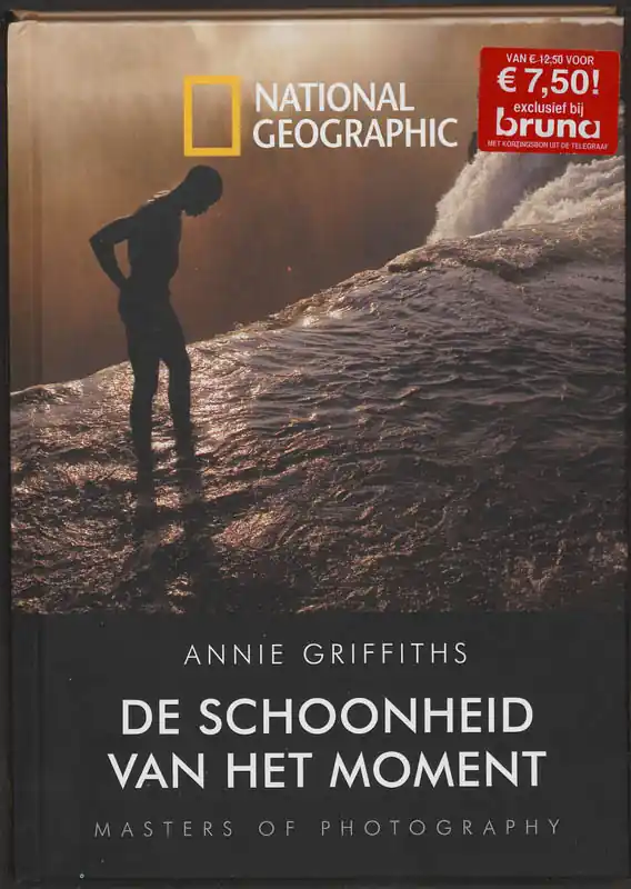 De schoonheid van het moment - Annie Griffiths Finale Uitverkoop