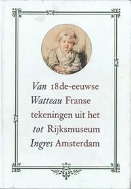 Van Watteau tot Ingres - te Robert-Jan Rijdt Nu Kopen