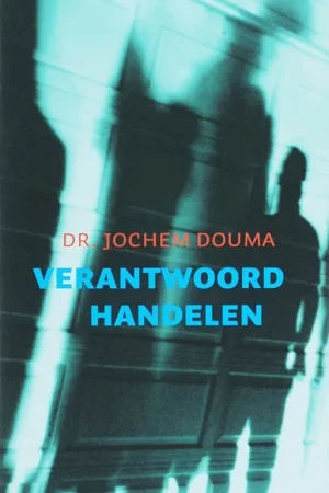 Verantwoord handelen - Dr. Jochem Douma Beste Prijs
