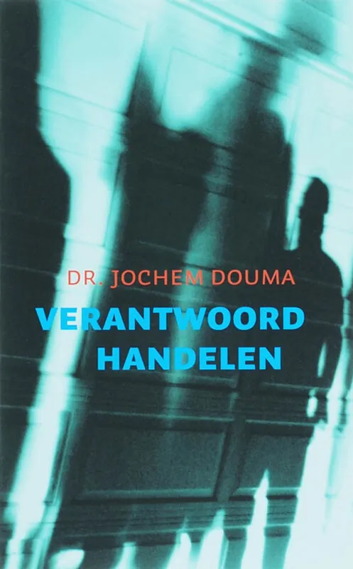 Verantwoord handelen - Dr. Jochem Douma Beste Prijs
