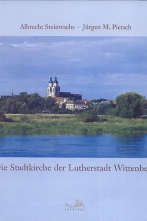 Bestseller Evangelische Stadt- Und Pfarrkirche St. Marien Lutherstadt Wittenberg - Albrecht Steinwachs