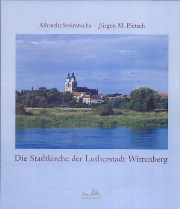 Bestseller Evangelische Stadt- Und Pfarrkirche St. Marien Lutherstadt Wittenberg - Albrecht Steinwachs