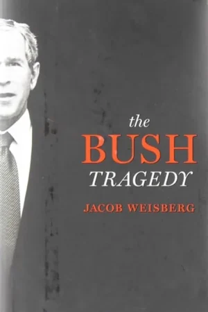 Bestseller The Bush Tragedy - Jacob Weisberg