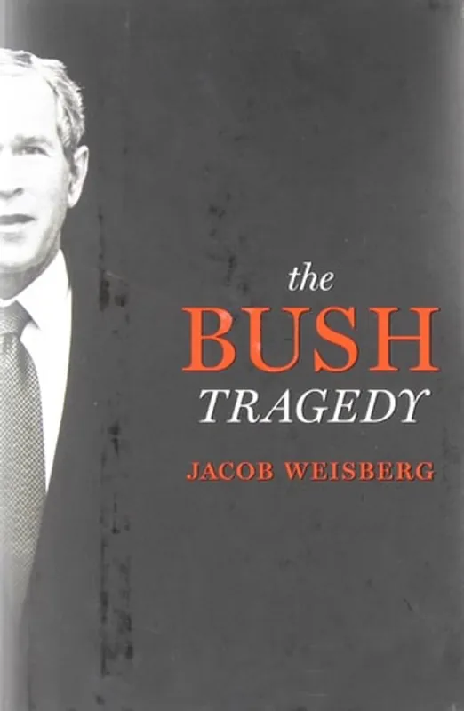 Bestseller The Bush Tragedy - Jacob Weisberg