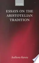 Essays on the Aristotelian Tradition. - KENNY, A., Koop Vandaag
