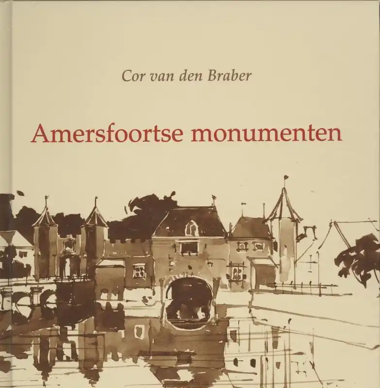 Amersfoortse monumenten - C. van den Braber Hoge Kwaliteit