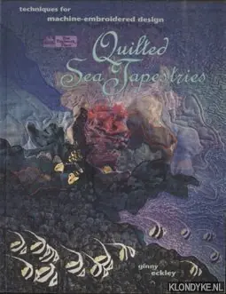 Quilted Sea Tapestries. Techniques for machine-embroidered design - Eckley, Ginny Voordeelprijs