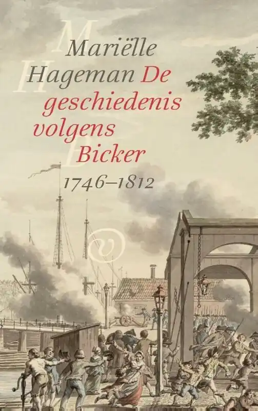 De geschiedenis volgens Bicker (1746-1812) - Mariëlle Hageman Uitverkoop