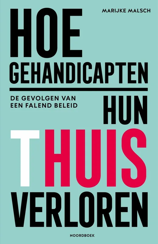 Express Levering Hoe gehandicapten hun thuis verloren - Marijke Malsch