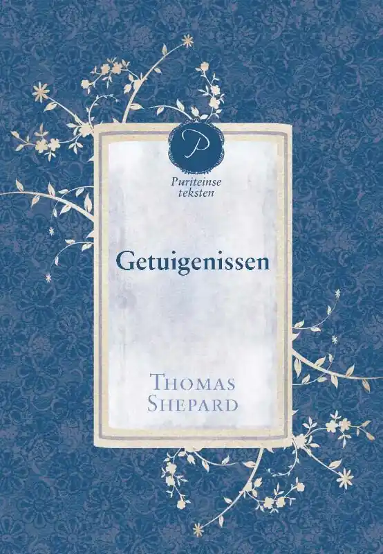 Getuigenissen - Thomas Shepard Beperkte Voorraad