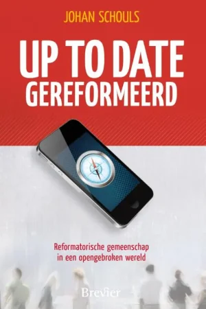Up to date gereformeerd - Johan Schouls Exclusieve Aanbieding
