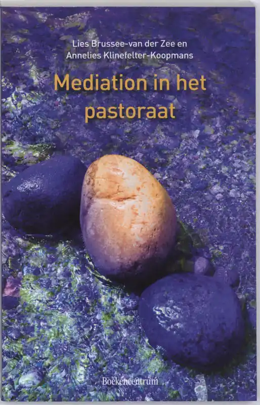 Mediation in het pastoraat - L. Brussee-van der Zee; A. Klinefelter-Koopmans Dagaanbieding