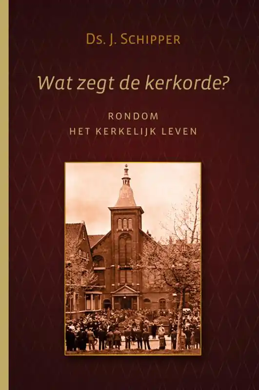 Koop Vandaag Wat zegt de Kerkorde? - J. Schipper