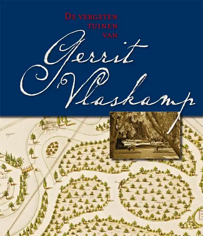 De vergeten tuinen van Gerrit Vlaskamp - Bruinsma Ernst; Kuiper Yme Premium