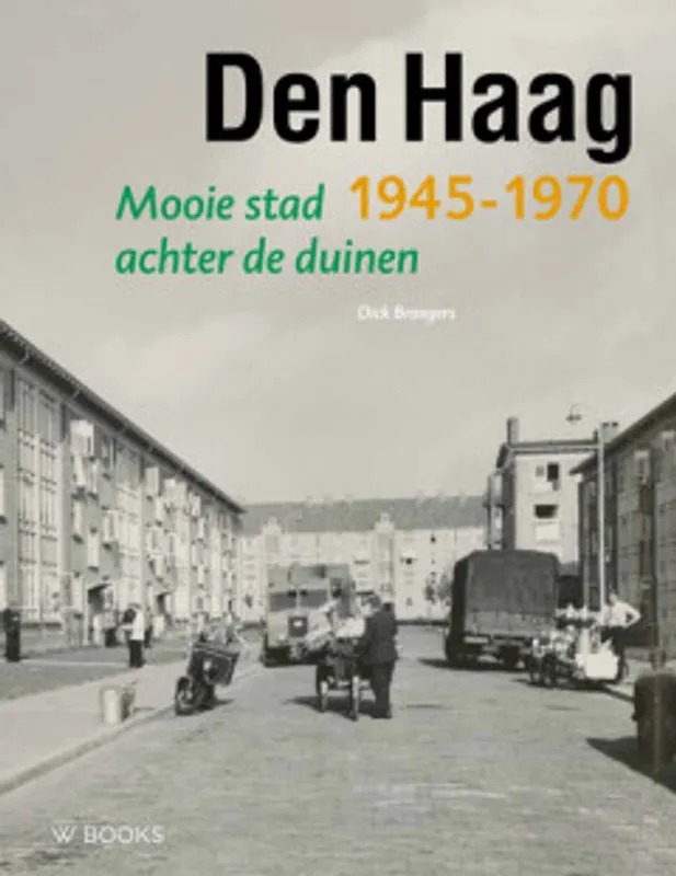 Den Haag 1945-1970 - Dick Brongers Betrouwbaar