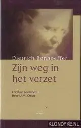 Bonhoeffer Zijn weg in het verzet - C. Gremmels; H.W. Grosse Beperkt Aanbod