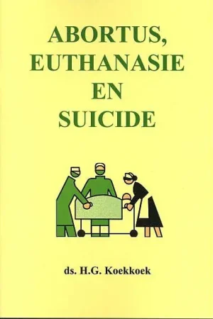 Abortus, Euthanasie en Suicide - H.G. Koekkoek Premium