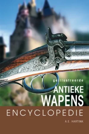 Uitverkoop Geillustreerde antieke wapens encyclopedie - A.E. Hartink