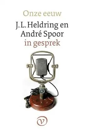 Onze eeuw - J.L. Heldring; Andre Spoor Gratis Retour
