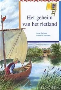 Het geheim van het rietland - A. Sietsma Gereduceerde Prijs