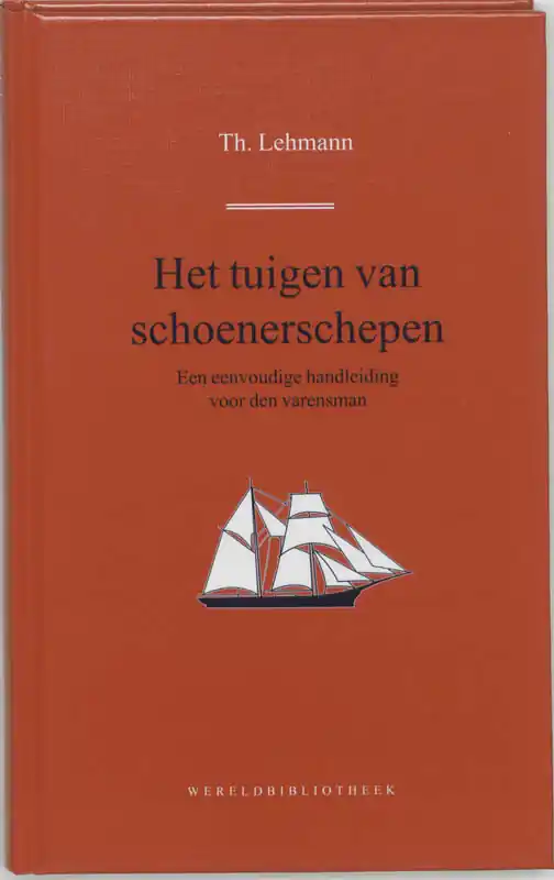 Het tuigen van schoenerschepen - Theodorus Lehmann Lage Prijs