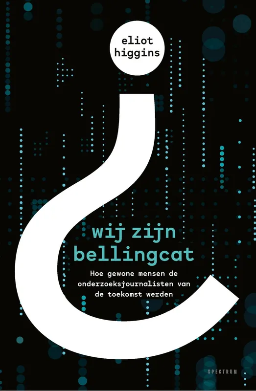Wij zijn Bellingcat - Eliot Higgins Bestel Nu