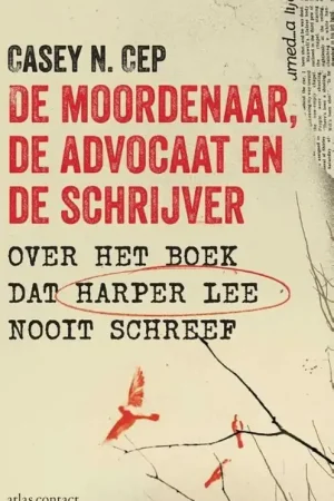 Bestel Nu De moordenaar, de advocaat en de schrijver - Casey N. Cep
