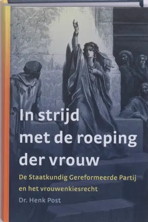 In strijd met de roeping der vrouw - H.A. POST Nieuw