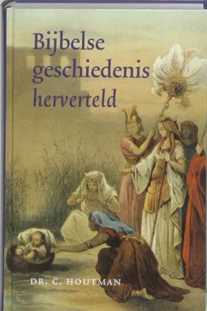 Koop Online Bijbelse geschiedenis herverteld - C. Houtman