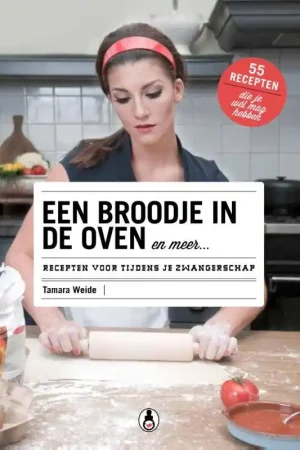 Voordeelprijs Een broodje in de oven en meer... - Tamara Weide